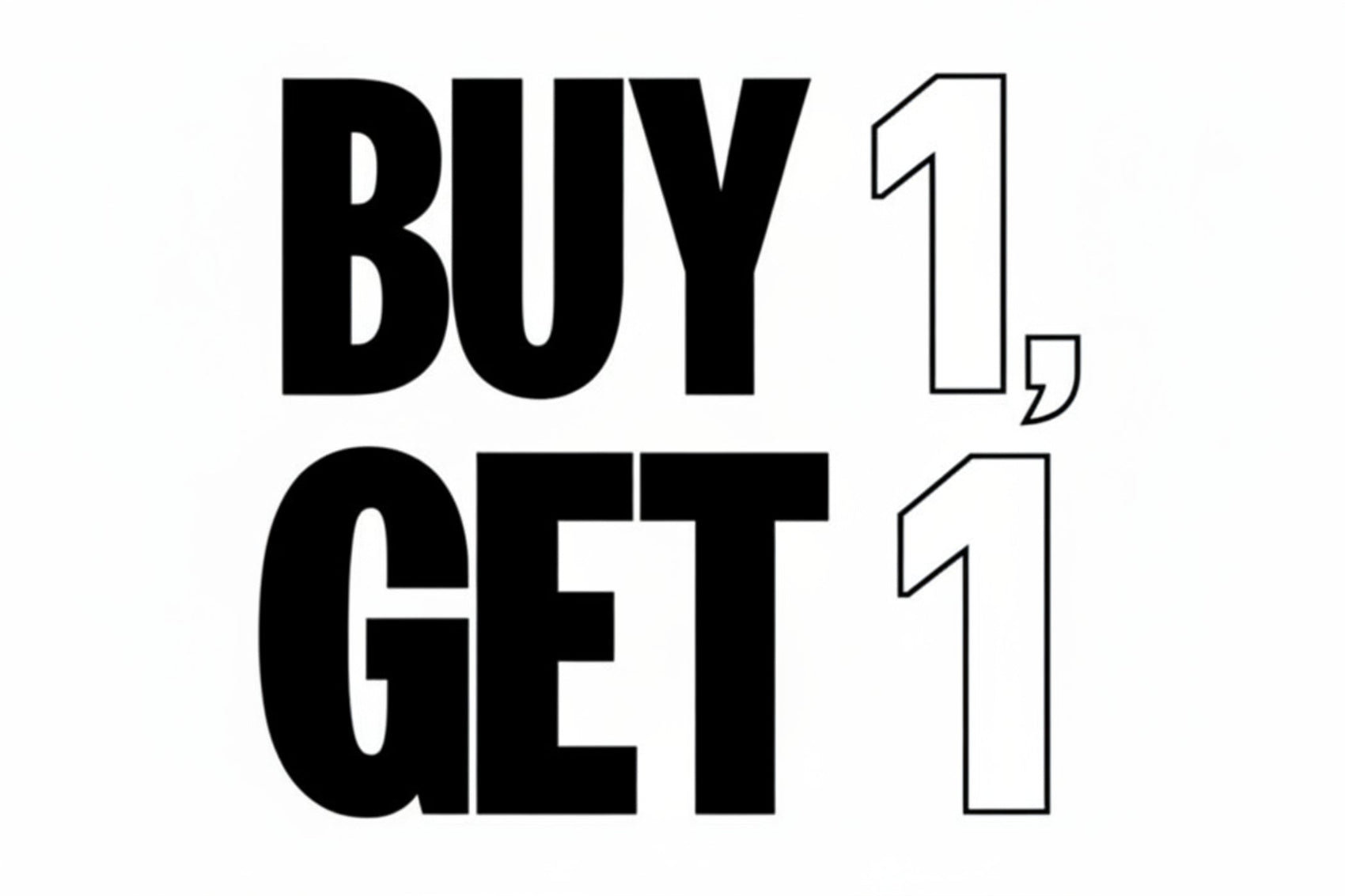 Black text 'BUY 1, GET 1' on a white background